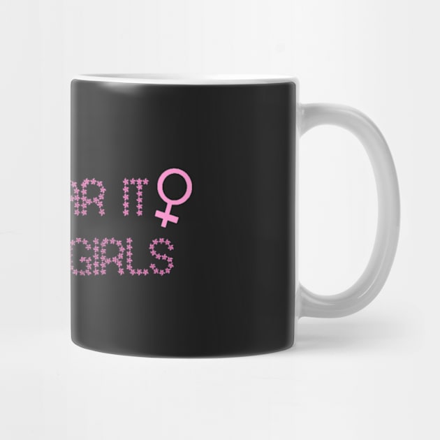 Lets hear it for the girls by KaisPrints